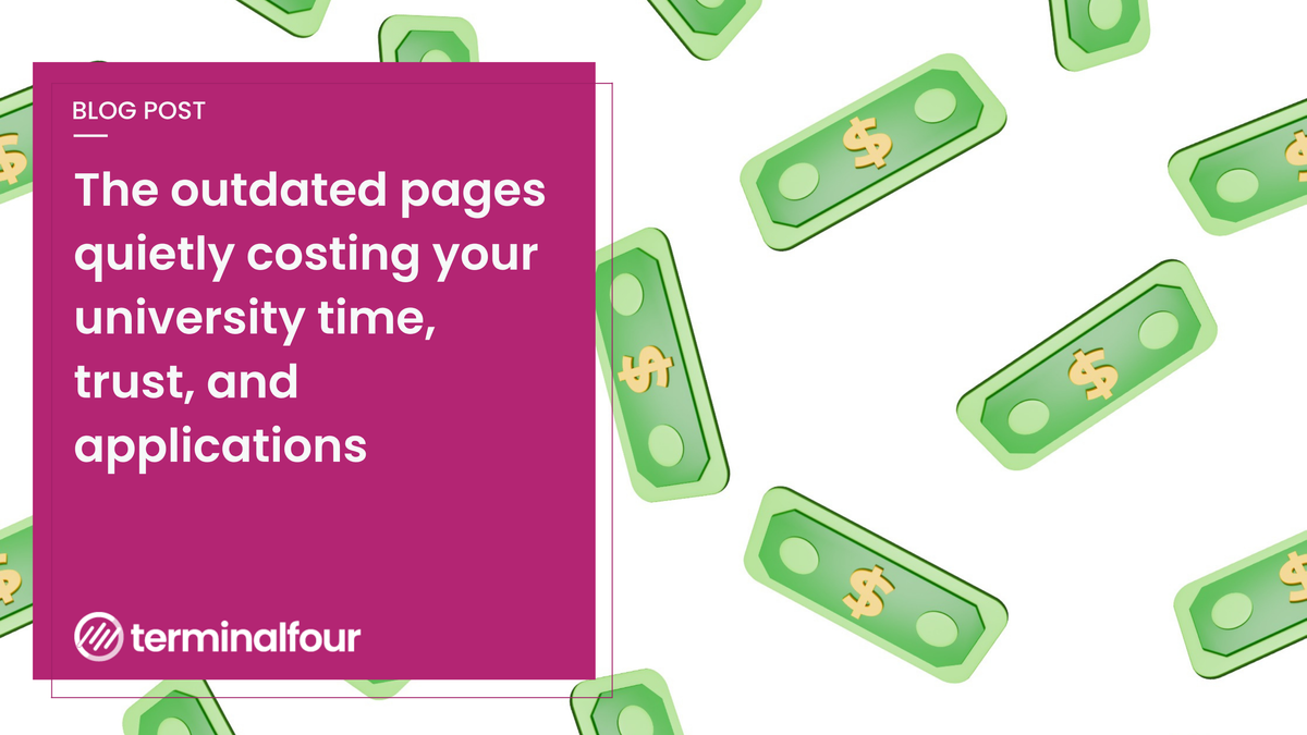 Outdated web content does more than create untidy pages. It can erode student trust, weaken recruitment journeys, increase compliance risk, waste staff time, and make institutional websites harder to manage. What's the cost of content decay, and what can you do about it? 