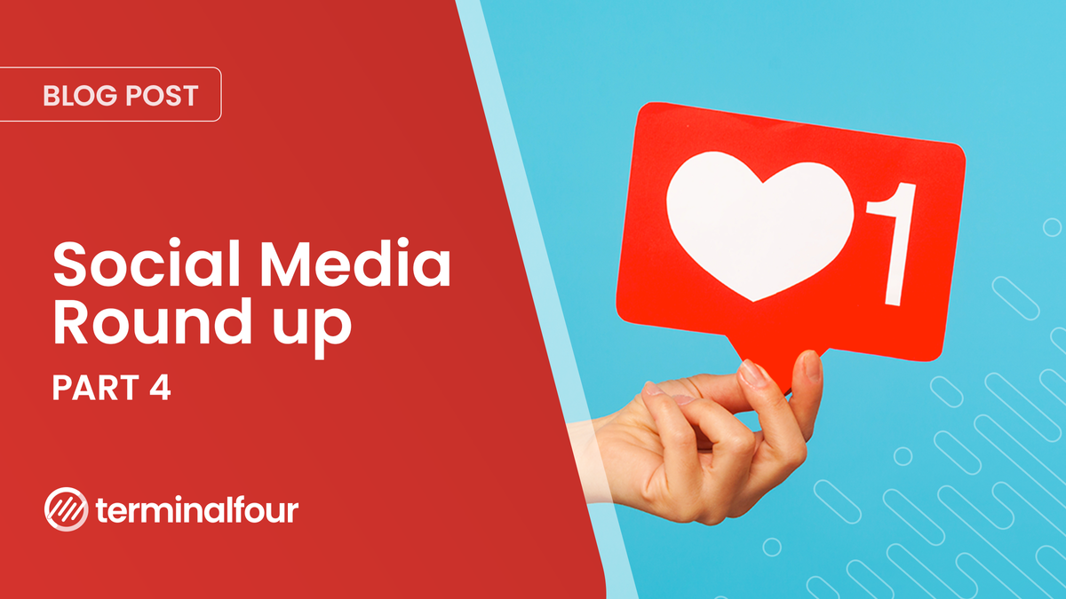 Blog The Terminalfour Social Media Roundup Part 4