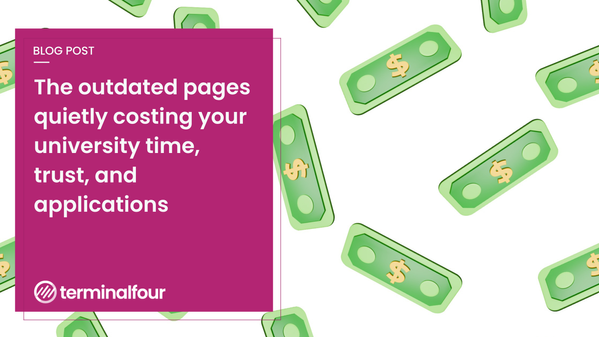 Outdated web content does more than create untidy pages. It can erode student trust, weaken recruitment journeys, increase compliance risk, waste staff time, and make institutional websites harder to manage. What's the cost of content decay, and what can you do about it? 