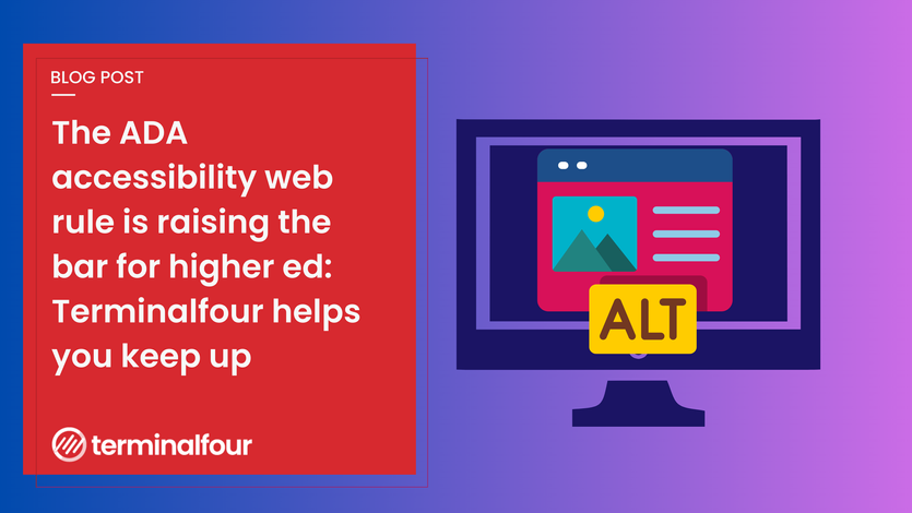 How Terminalfour helps higher ed get ready for the April 2026 ADA web rule blog Post feature image